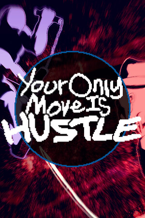 Your Only Move Is HUSTLE 游戏封面